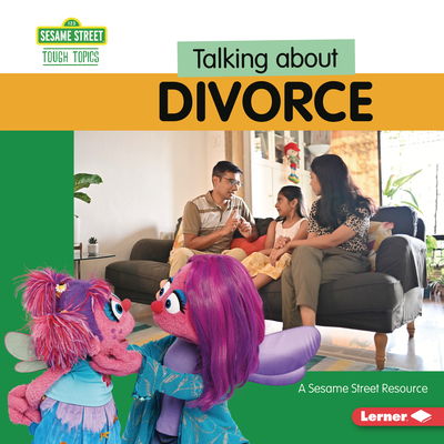 Talking about Divorce: A Sesame Street (R) Resource