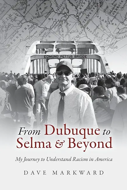 From Dubuque to Selma and Beyond: My Journey to Understand Racism in America