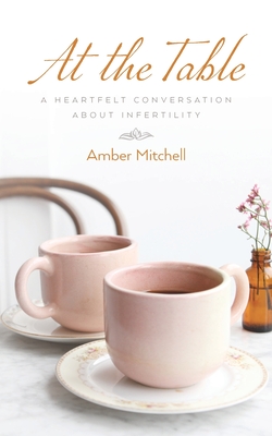 At the Table: A Heartfelt Conversation about Infertility