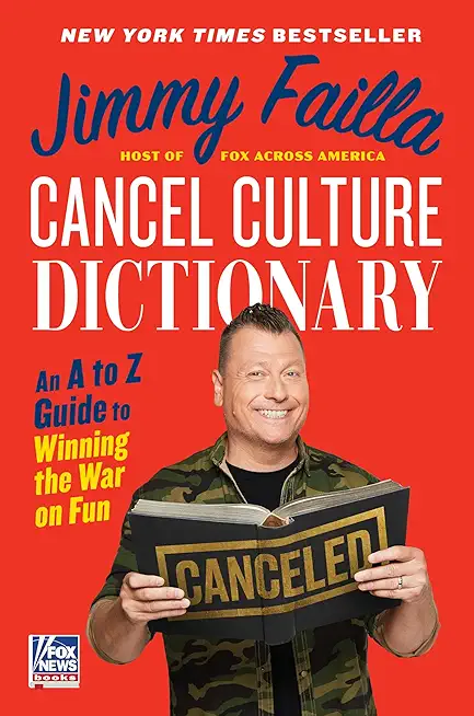 Cancel Culture Dictionary: Cancel Culture Dictionary an A to Z Guide to Winning the War on Fun