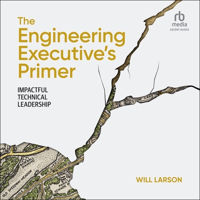 The Engineering Executive's Primer: Impactful Technical Leadership