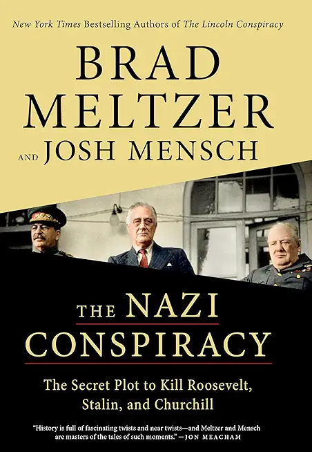 The Nazi Conspiracy: The Secret Plot to Kill Roosevelt, Stalin, and Churchill