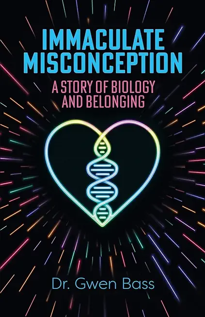 Immaculate Misconception: A Story of Biology and Belonging