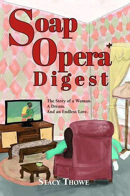 Soap Opera Digest: The Story of a Woman. a Dream. and an Endless Love