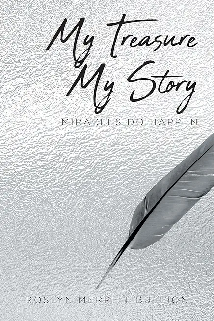 My Treasure My Story: Miracles Do Happen