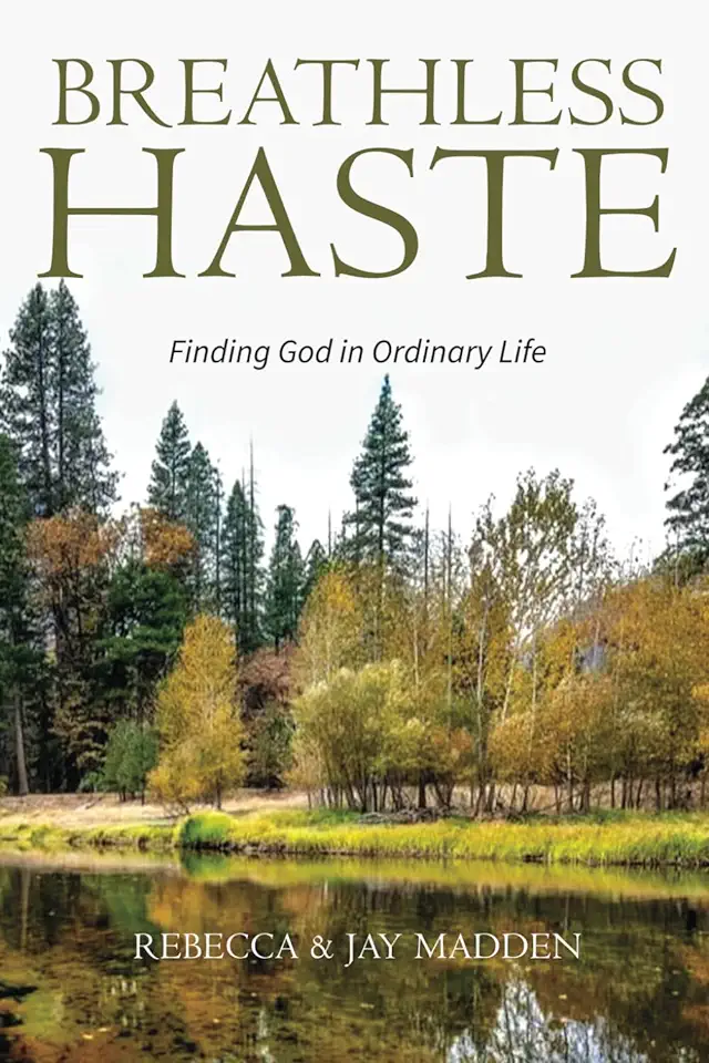 Breathless Haste: Finding God in Ordinary Life