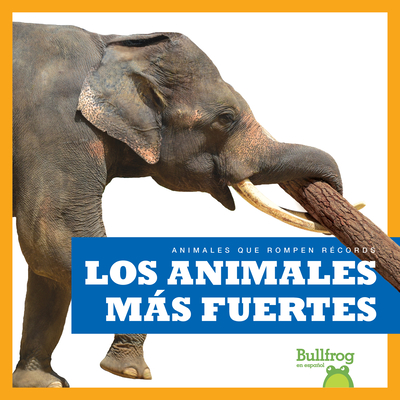 Los Animales MÃ¡s Fuertes (Strongest Animals)