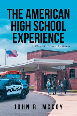 The American High School Experience: A Flawed Human Business