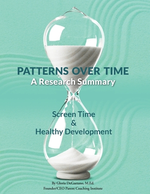 Patterns Over Time: A Research Summary: Screen Time and Healthy Development