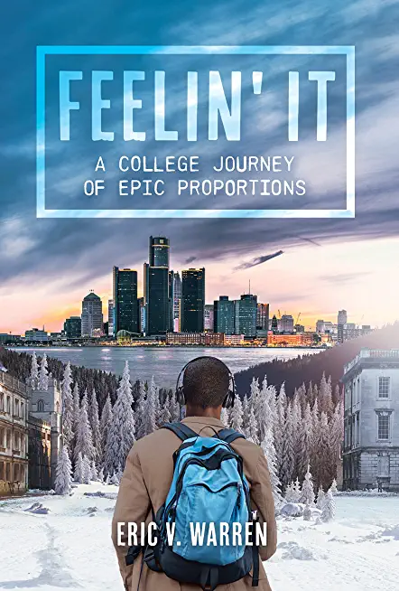 Feelin' It: A College Journey of Epic Proportions