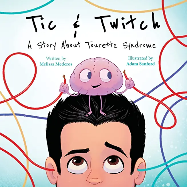 Tic & Twitch: A Story About Tourette Syndrome