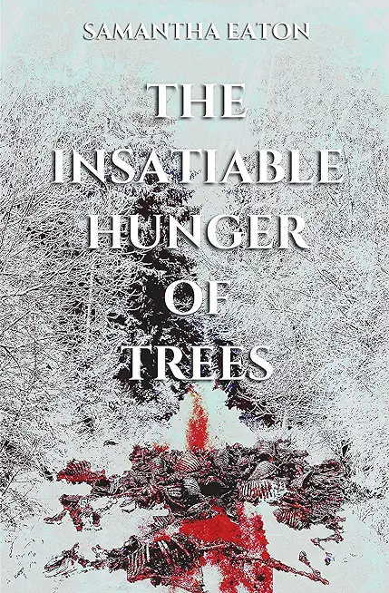 The Insatiable Hunger of Trees