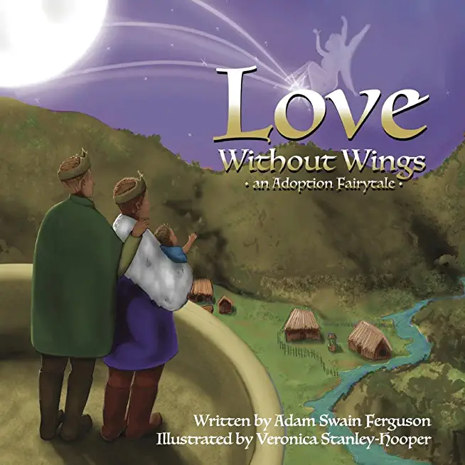 Love Without Wings: An Adoption Fairytale