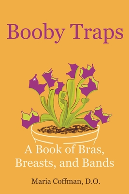 Booby Traps: A Book of Bras, Breasts, and Bands