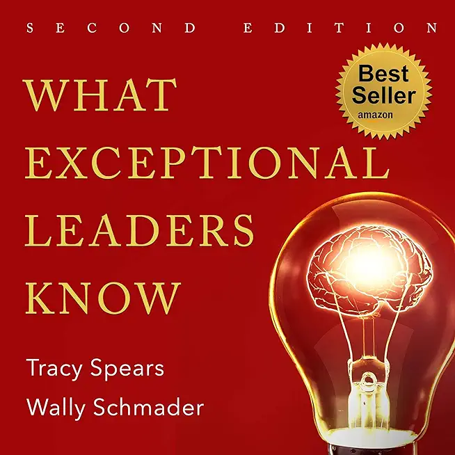 What Exceptional Leaders Know: High-Impact Skills, Strategies, and Ideas for Leaders: High-Impact Skills, Strategies