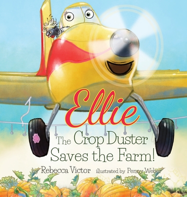 Ellie The Crop Duster Saves The Farm