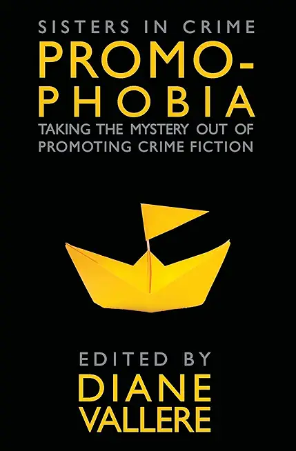 Promophobia: Taking the Mystery Out of Promoting Crime Fiction