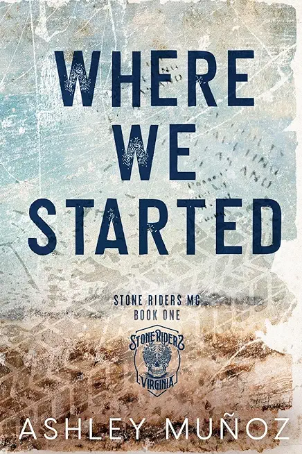 Where We Started: A Smalltown MC Romance