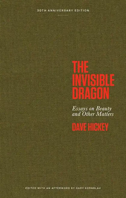 The Invisible Dragon: Essays on Beauty and Other Matters: 30th Anniversary Edition