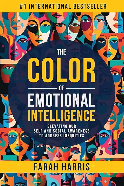 The Color of Emotional Intelligence: Elevating Our Self and Social Awareness to Address Inequities