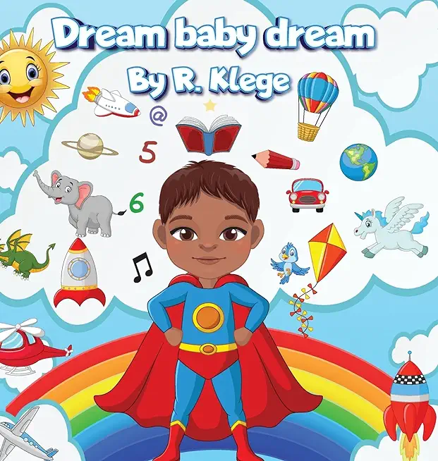 Dream Baby Dream: A Mantra of Possibilities Awaiting Little Ones