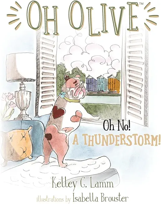 Oh Olive: Oh No! A Thunderstorm