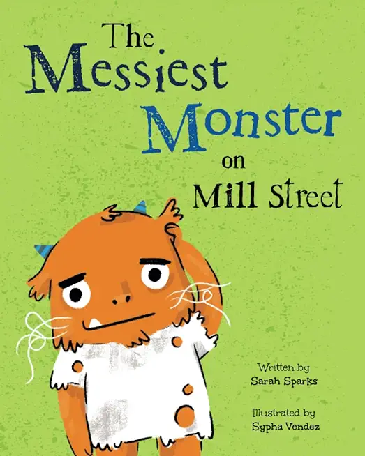 The Messiest Monster on Mill Street