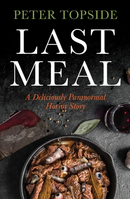 Last Meal: A Deliciously Paranormal Horror Story