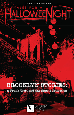 John Carpenter's Tales for a Halloweenight: Brooklyn Stories: A Frank Tieri & Cat Staggs Colle