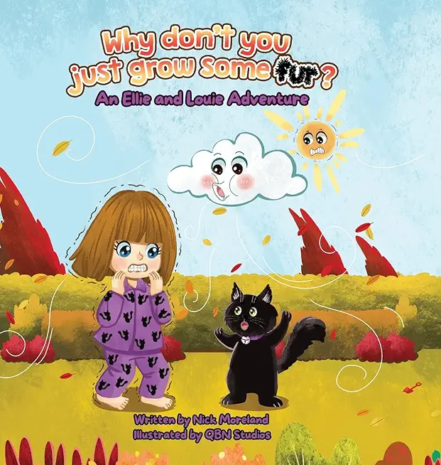 Why don't you just grow some fur?: A book about two best friends having fun on a chilly day!