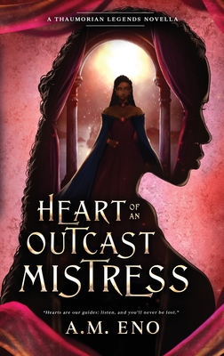 Heart of an Outcast Mistress: A Thaumorian Legends Novella