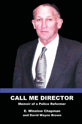 Call Me Director: Memoir of a Police Reformer