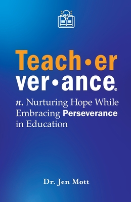 Teacherverance: Nurturing Hope While Embracing Perseverance in Education