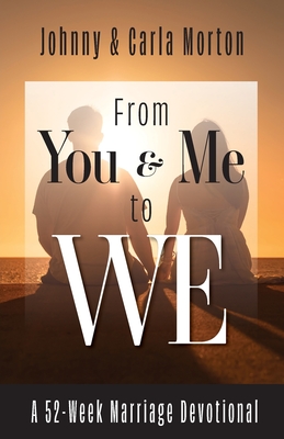 From You & Me to We: A 52-Week Marriage Devotional