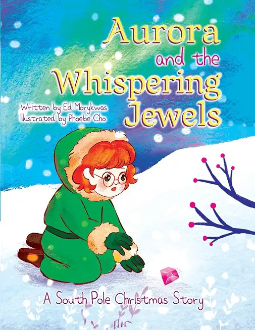 Aurora and the Whispering Jewels: A South Pole Christmas Story